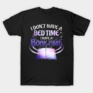 I Don't Have a Bedtime I Have a Booktime Bookworm T-Shirt